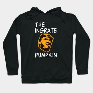 The Ingrate Trumpkin Hoodie